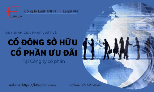 QUY ĐỊNH CỦA PHÁP LUẬT VỀ CỔ ĐÔNG SỞ HỮU CỔ PHẦN ƯU ĐÃI TẠI CÔNG TY CỔ PHẦN (CÔNG TY LUẬT TẠI QUẬN BÌNH THẠNH, TÂN BÌNH TP HỒ CHÍ MINH)